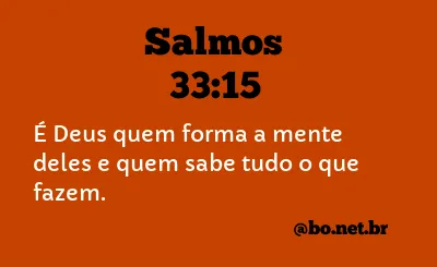 Salmos 33:15 NTLH