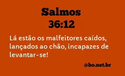 SALMOS 36:12 NVI NOVA VERSÃO INTERNACIONAL