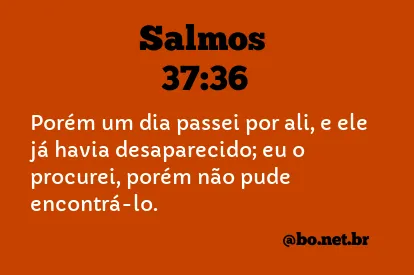 Salmos 37:36 NTLH