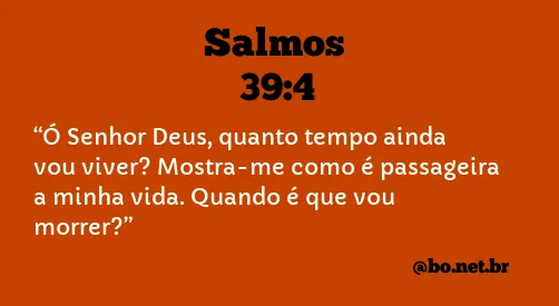 Salmos 39:4 NTLH