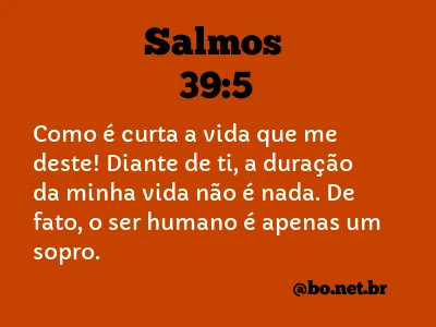 Salmos 39:5 NTLH