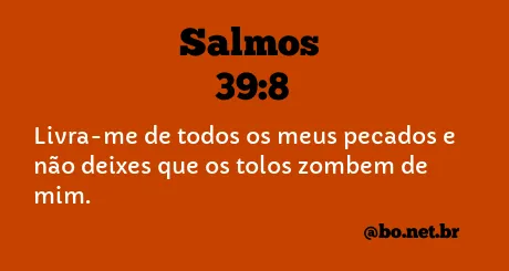 Salmos 39:8 NTLH