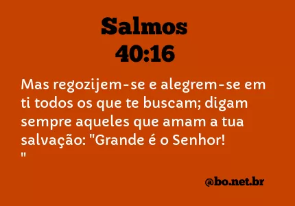SALMOS 40:16 NVI NOVA VERSÃO INTERNACIONAL