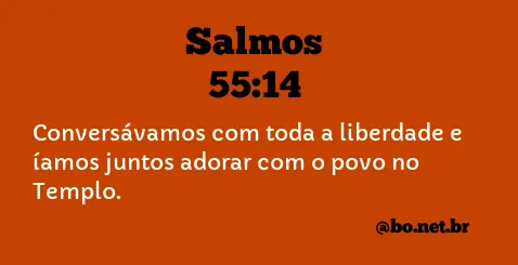 Salmos 55:14 NTLH