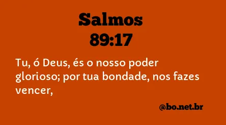 Salmos 89:17 NTLH