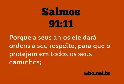 Salmo 91:11 (Porque a seus anjos ele dará ordens) - Bíblia