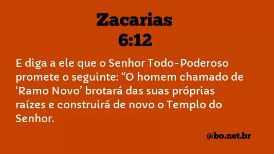 Zacarias 6:12 NTLH